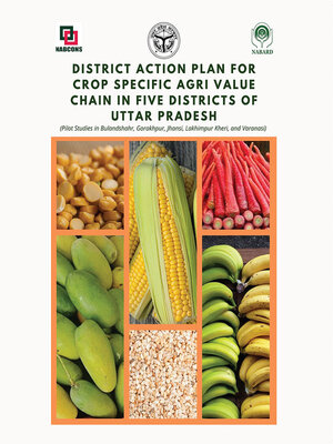 cover image of District Action Plan For Crop Specific Agri Value Chain In Five Districts of Uttar Pradesh
